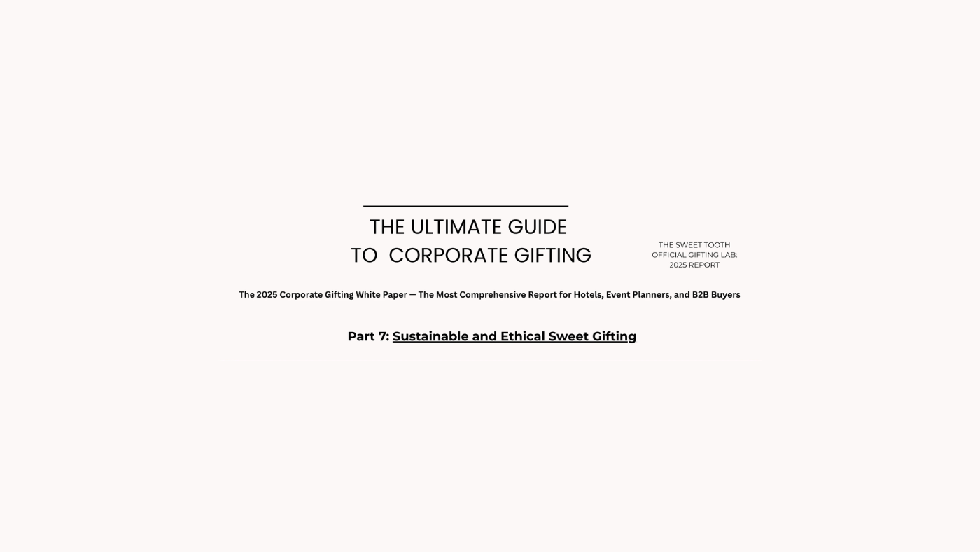 Sustainable and ethical sweet gifting guide for corporate gifts.
