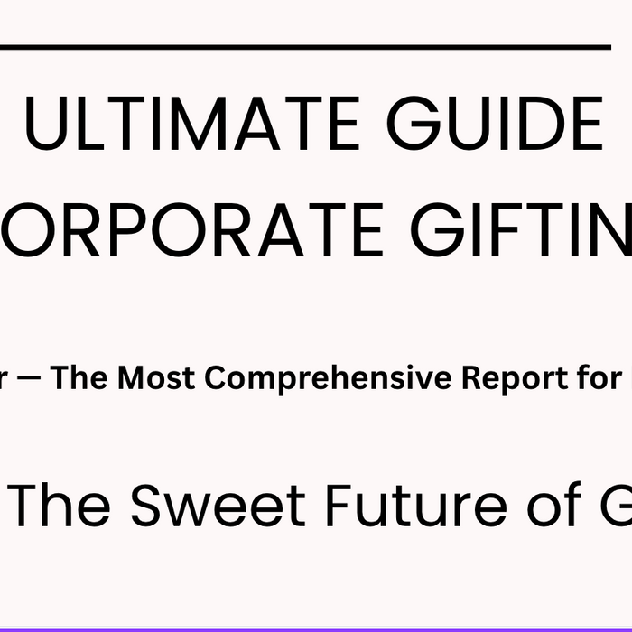 The Sweet Future of Gifting – 2025 Corporate Gifting Guide Cover Page