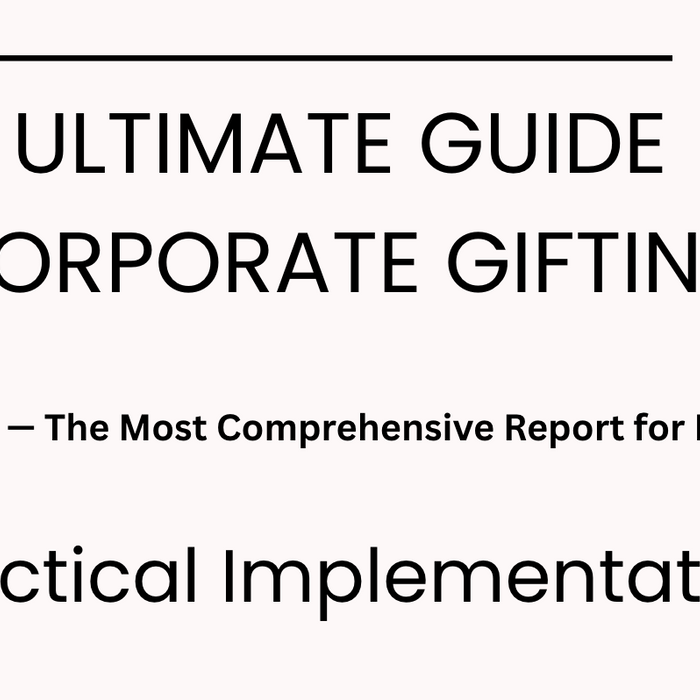 Part 13: Practical Implementation Guide for 2025 Corporate Gifting