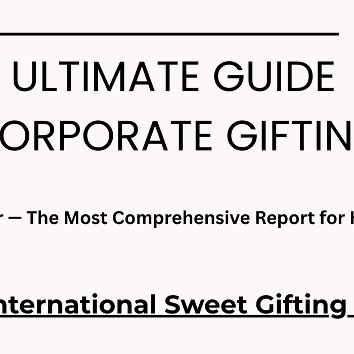 International sweet gifting customs in corporate gifting guide 2025