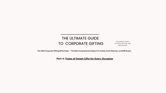 Types of sweet gifts for every occasion in corporate gifting guide.