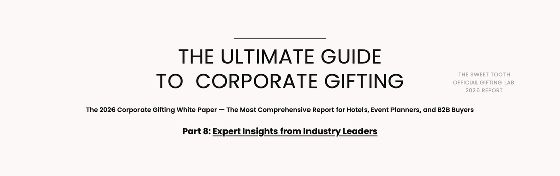 The Sweet Tooth 2026 Corporate Gifting White Paper — Expert Insights from Industry Leaders